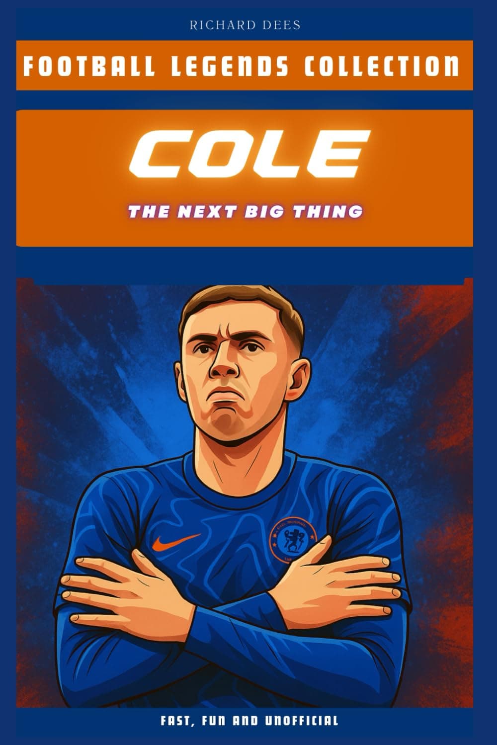 Cole (Palmer): The Next Big Thing (FOOTBALL LEGENDS COLLECTION)