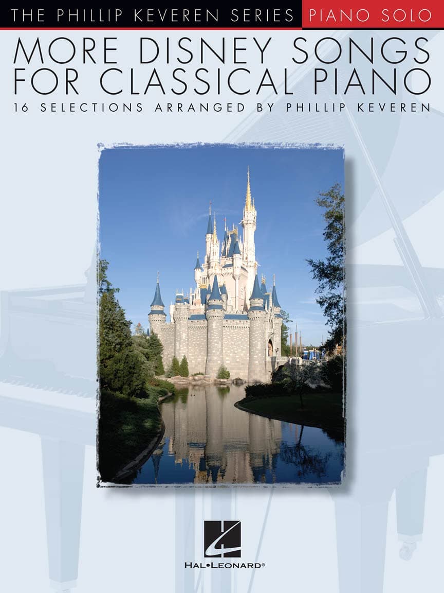 Phillip Keveren – More Disney Songs for Classical Piano Sheet Music | Intermediate Piano Solo Arrangements of Iconic Movie Themes | The Phillip Keveren Series | Piano Songbook for All Ages