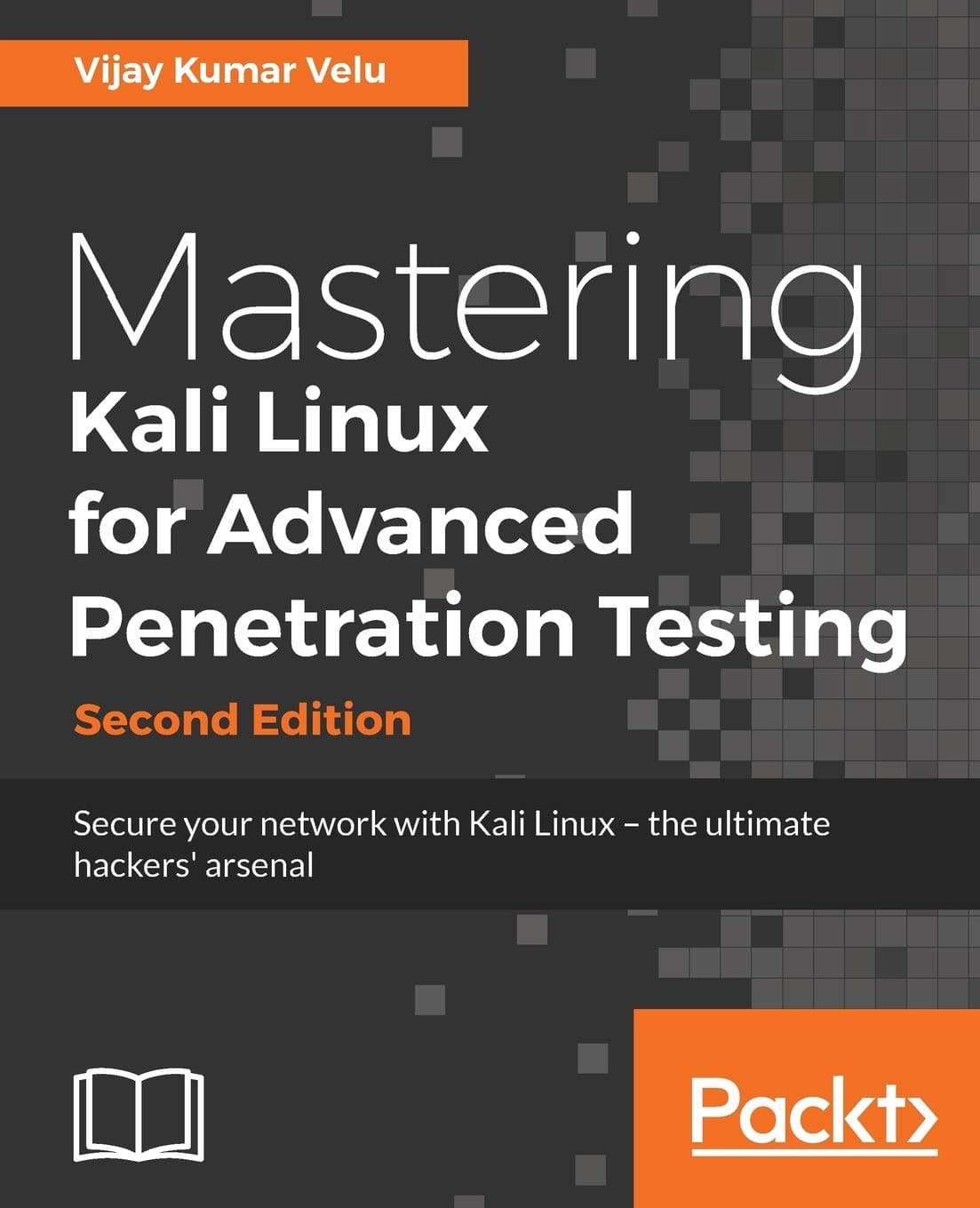 Mastering Kali Linux for Advanced Penetration Testing: Secure your network with Kali Linux - the ultimate white hat hackers' toolkit, 2nd Edition