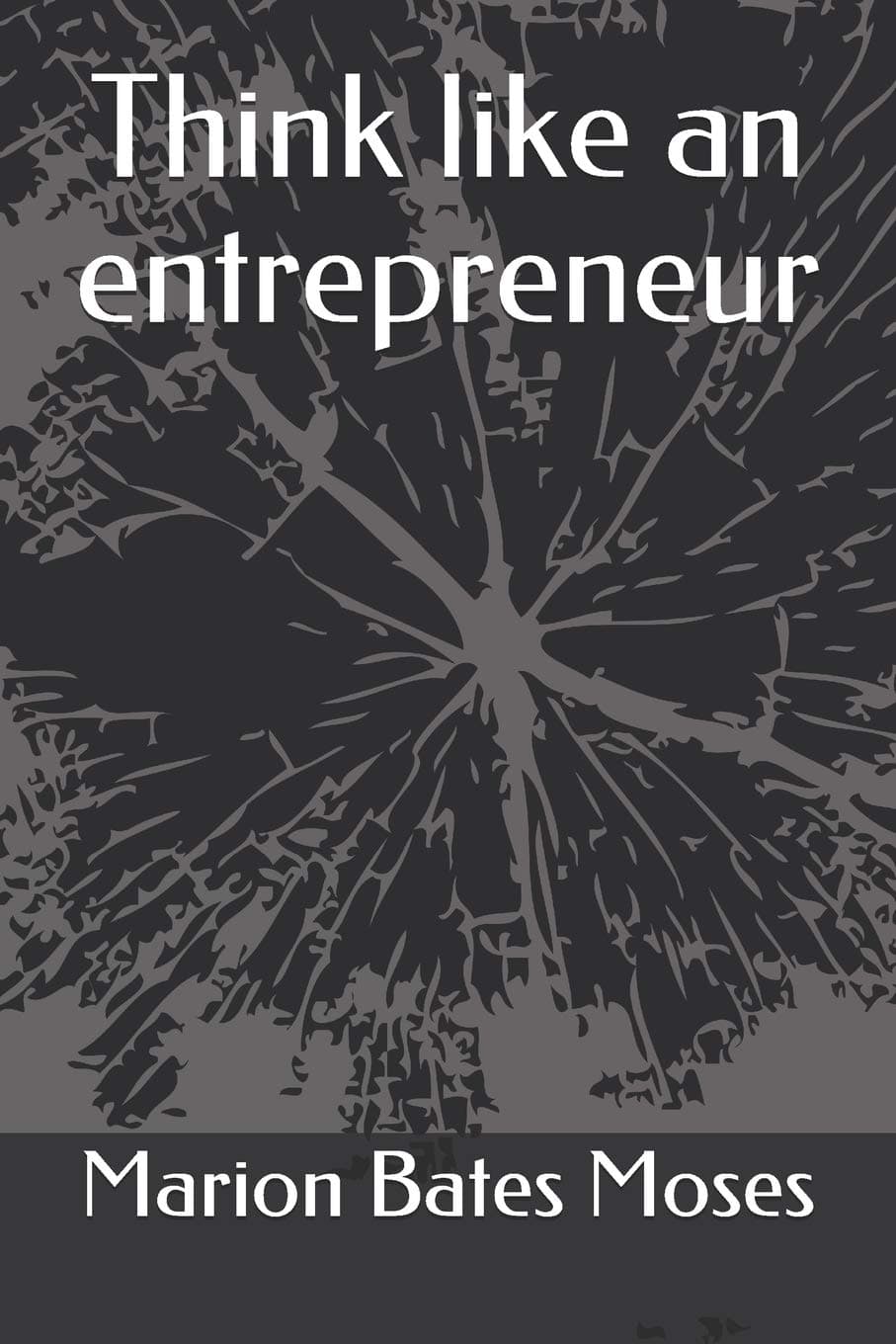 Think Like an Entrepreneur Paperback – 19 April 2018