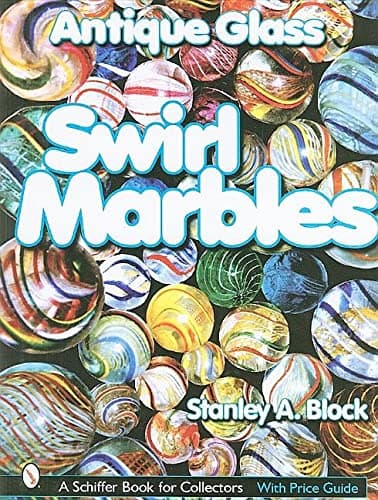 Antique Glass Swirl Marbles (Schiffer Book for Collectors)