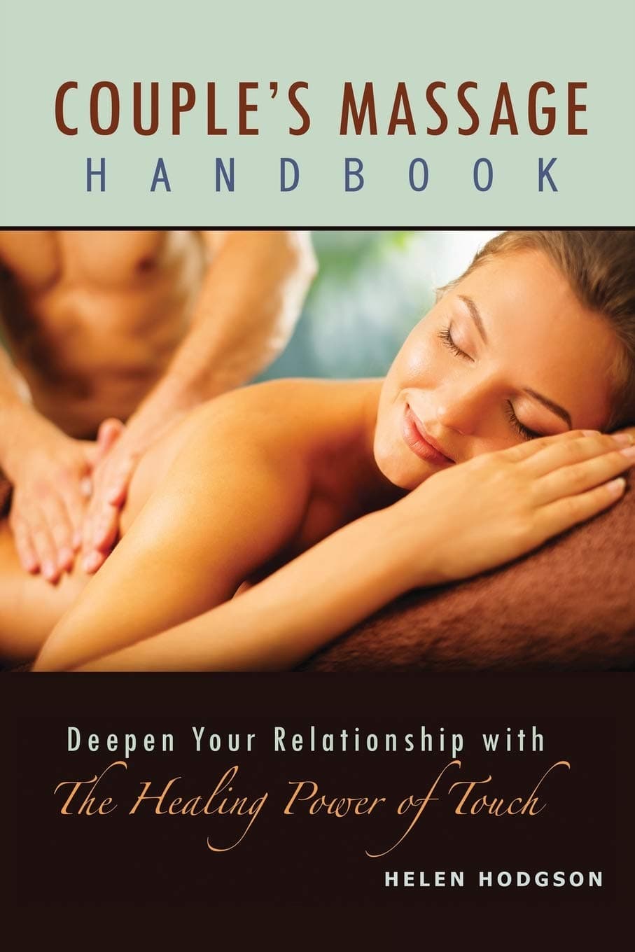 Helen Hodgson Couple's Massage Handbook: Deepen Your Relationship with the Healing Power of Touch