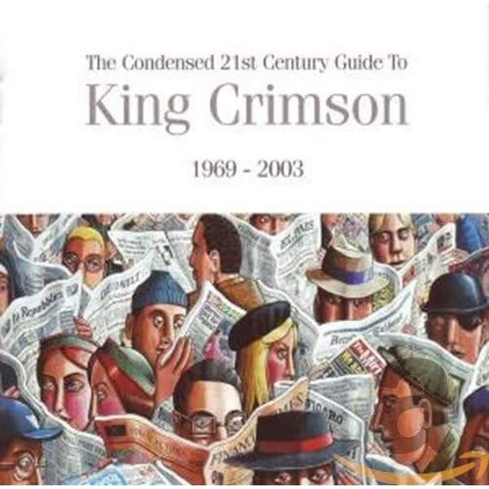 CONDENSED 21ST CENTURY GUIDE TO KING CRIMSON