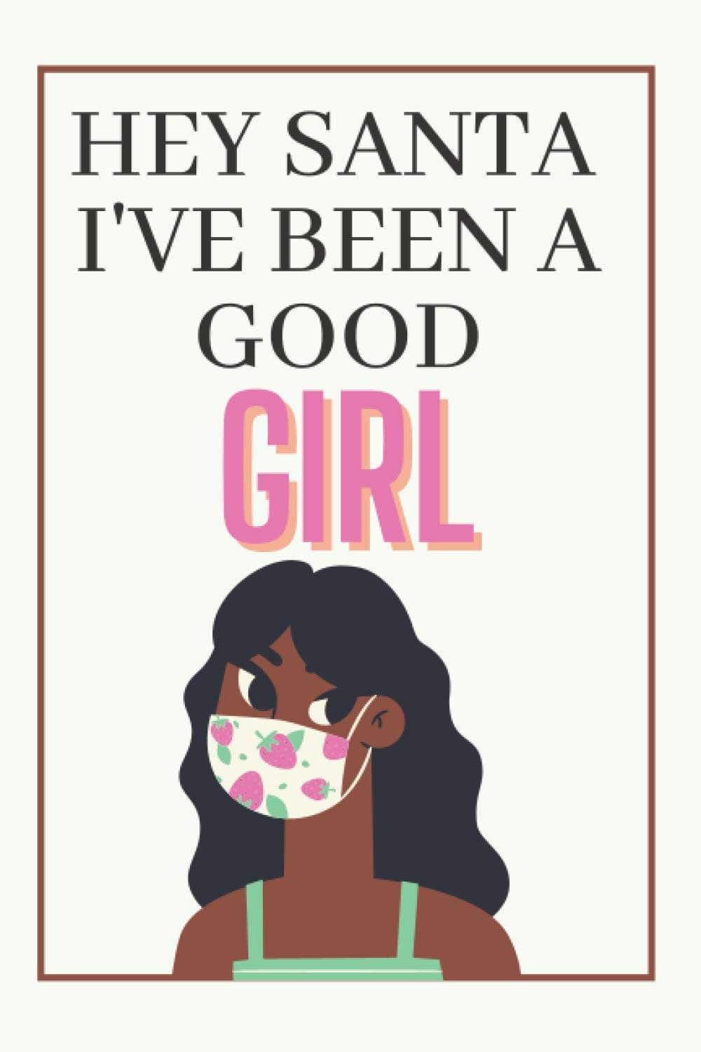 Hey Santa I've Been A Good Girl: Funny Gag Appreication Gift For Nurse ; Christmas And Birthday Present (Dot Grid Notebook - Dee Yang Notebooks)