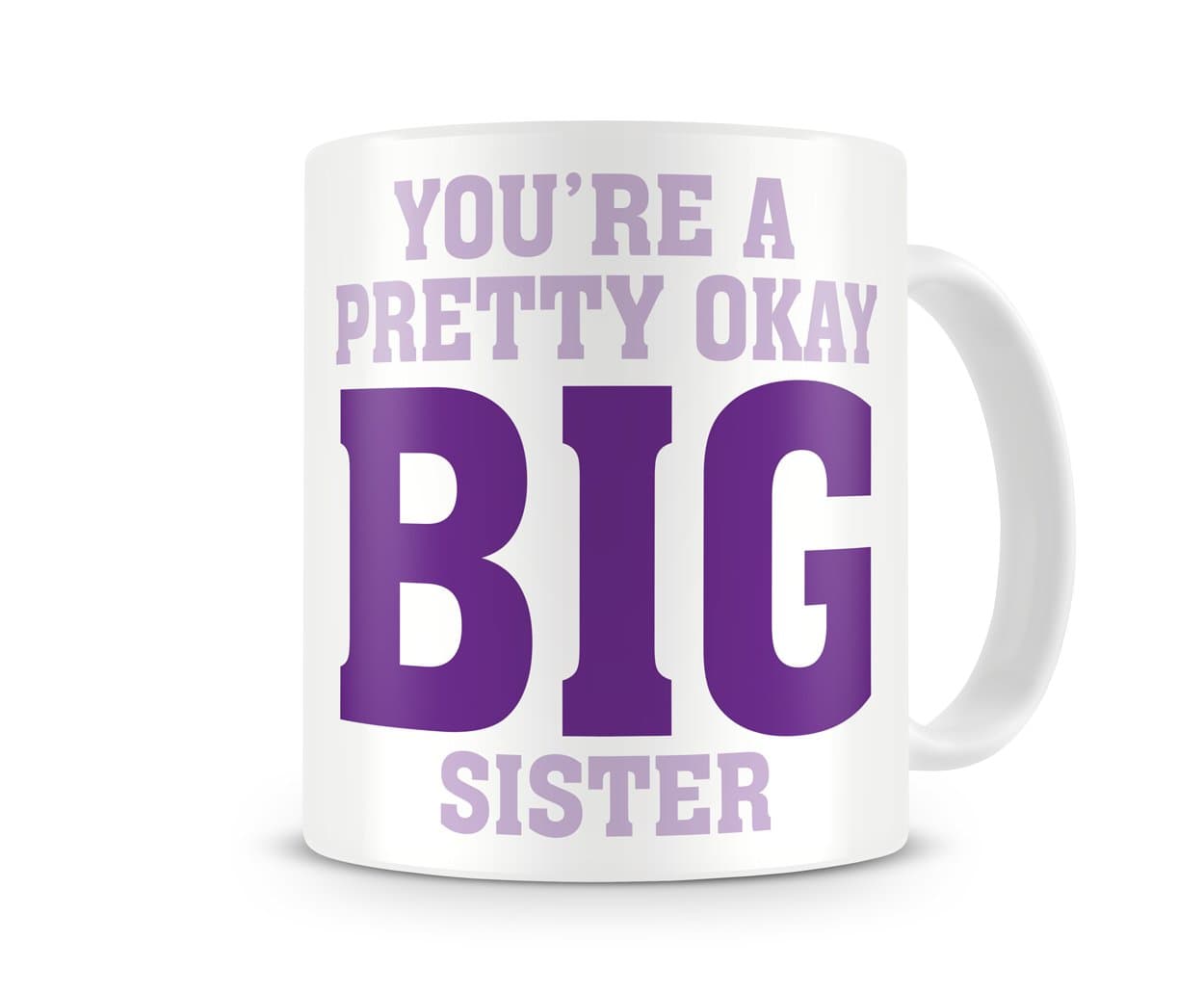 "You're A Pretty Okay Big Sister" Mug - Big Sister Mug / Gift / Present - Gifts / Presents / Mug For Big Sister - Sister Gift / Present - Birthday (Multi)