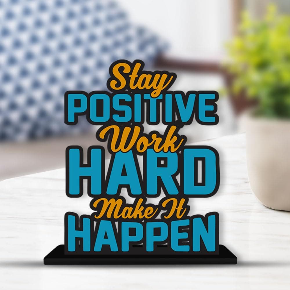 Artvibes Wooden Stay Positive Work Hard Quotes Table Decoration for Office Desk | Designer Home Decor, Livingroom, Modern Art | Showpiece | Gift Item (SP_1172)