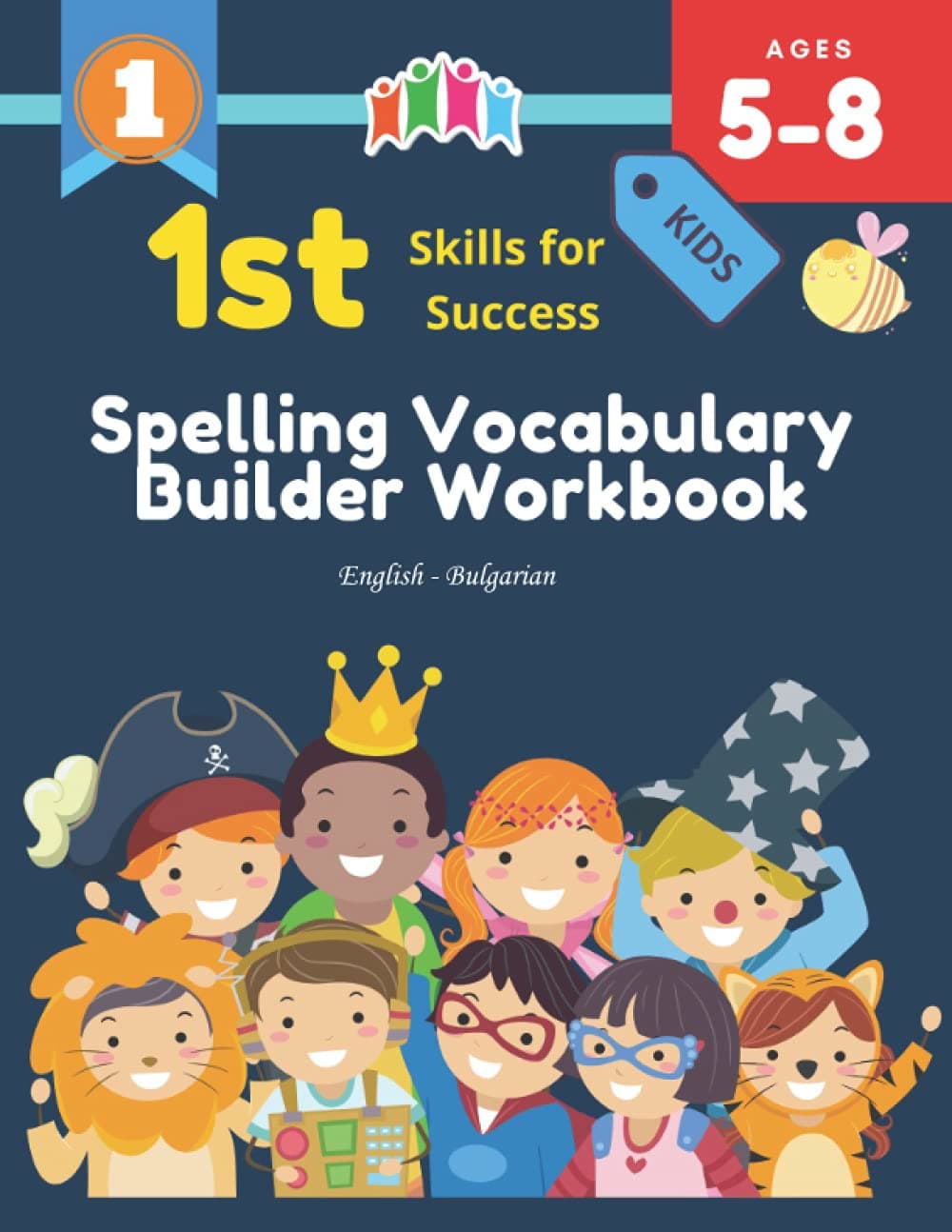 1st Skills for Success Spelling Vocabulary Builder Workbook. English - Bulgarian Picture Dictionary: Jumbo book 800 essential words with cartoons. ... ages 5-8 | Kindergarten - 2nd Grade