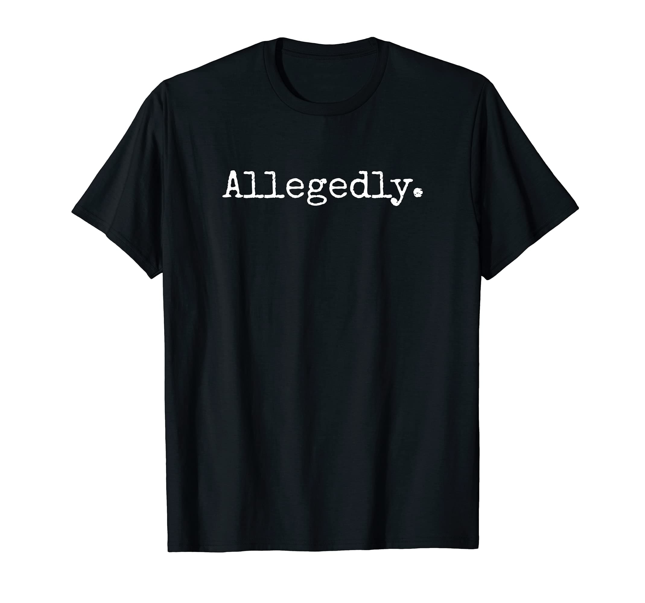 Allegedly - Funny Lawyer Gift Funny Lawyer T-ShirtOEKO-TEX STANDARD 100