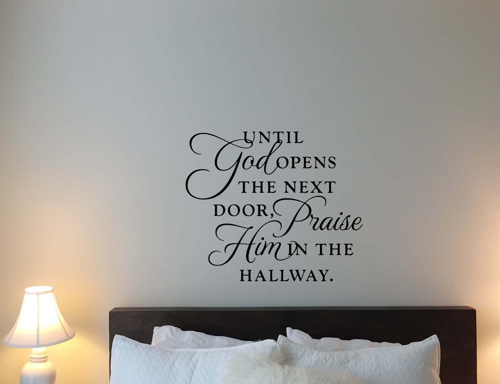 Until God Opens The Next Door Praise Him in The Hallway Wall Decal Quote Lettering Religious Gift Stencil Vinyl Sticker Home Bedroom Decor Art Poster Mural Custom Print 438