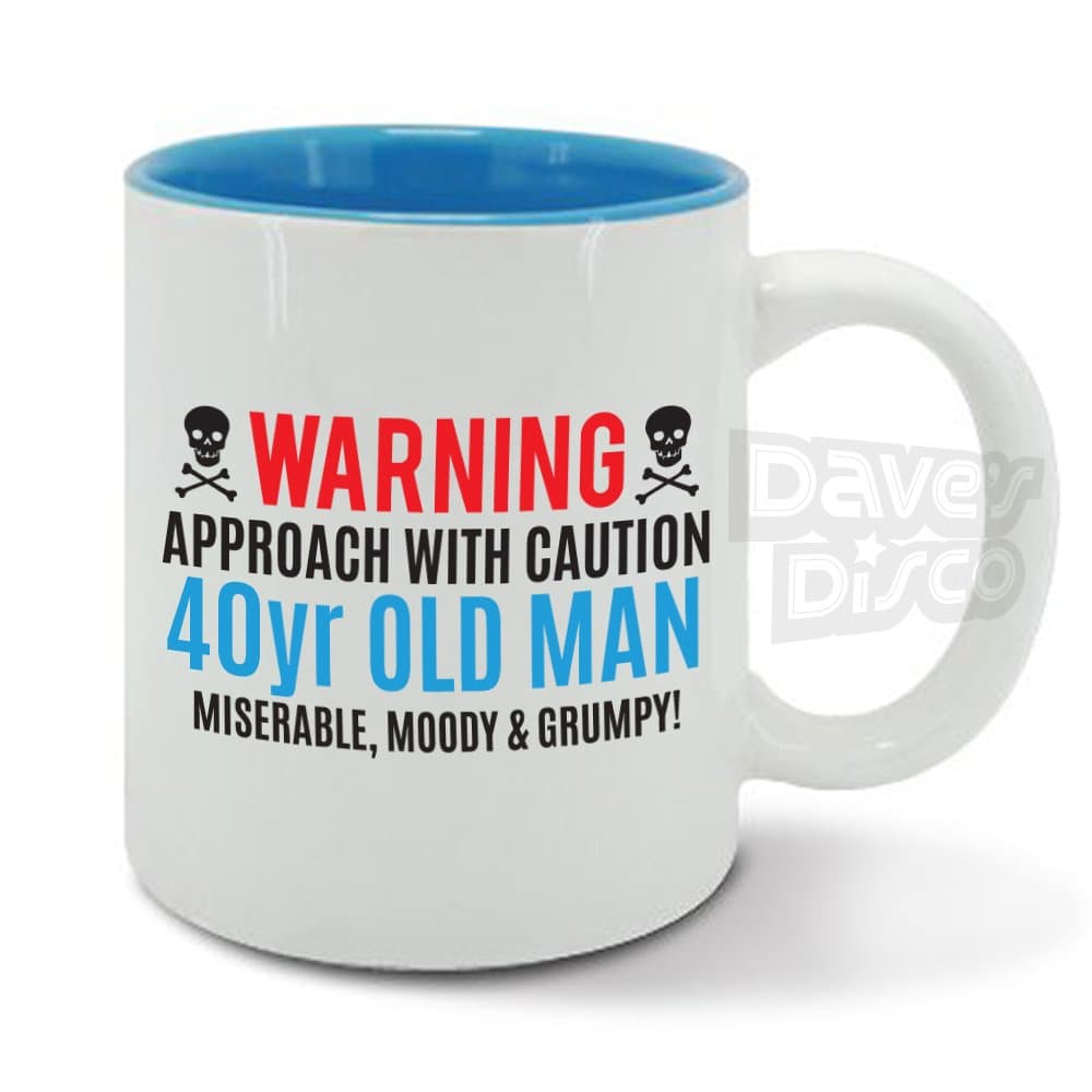 Warning, 40 Year Old Man, miserable, Moody and Grumpy, 40th Birthday Funny Gift idea, Mens Blue Mug, Cup