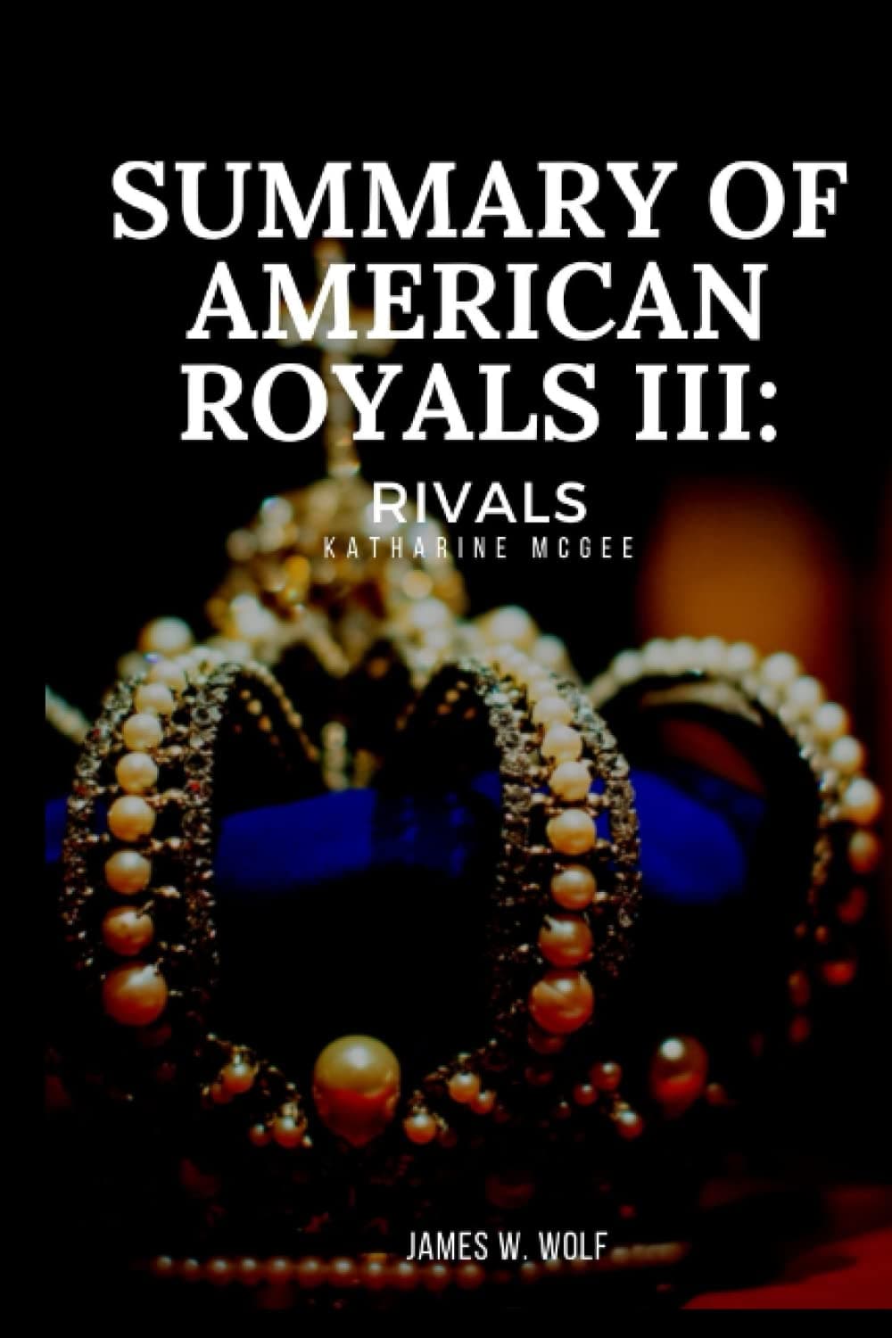 Summary of American Royals III: Rivals by Katharine McGee
