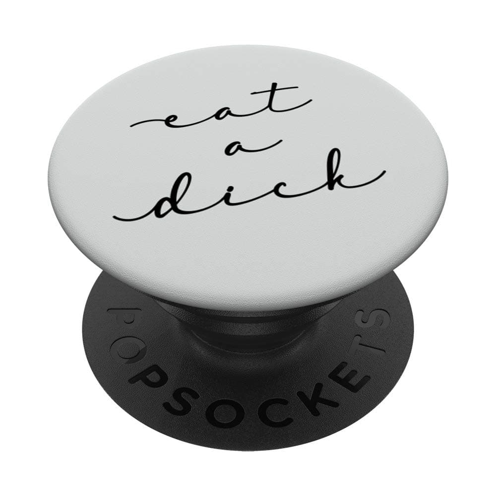 Eat A Dick Inappropriate Swear Word Adult Gift 2 PopSockets PopGrip: Swappable Grip for Phones & Tablets