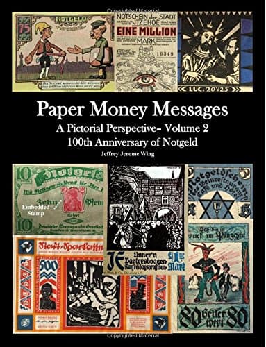 Paper Money Messages: A Pictorial Perspective - Volume 2 (Notgeld)