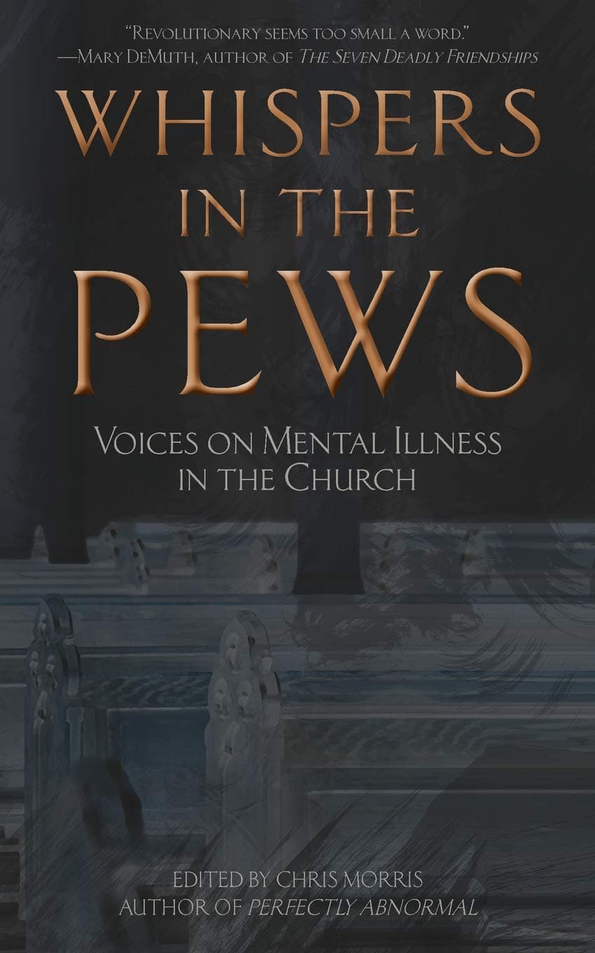Whispers in the Pews: Voices on Mental Illness in the Church