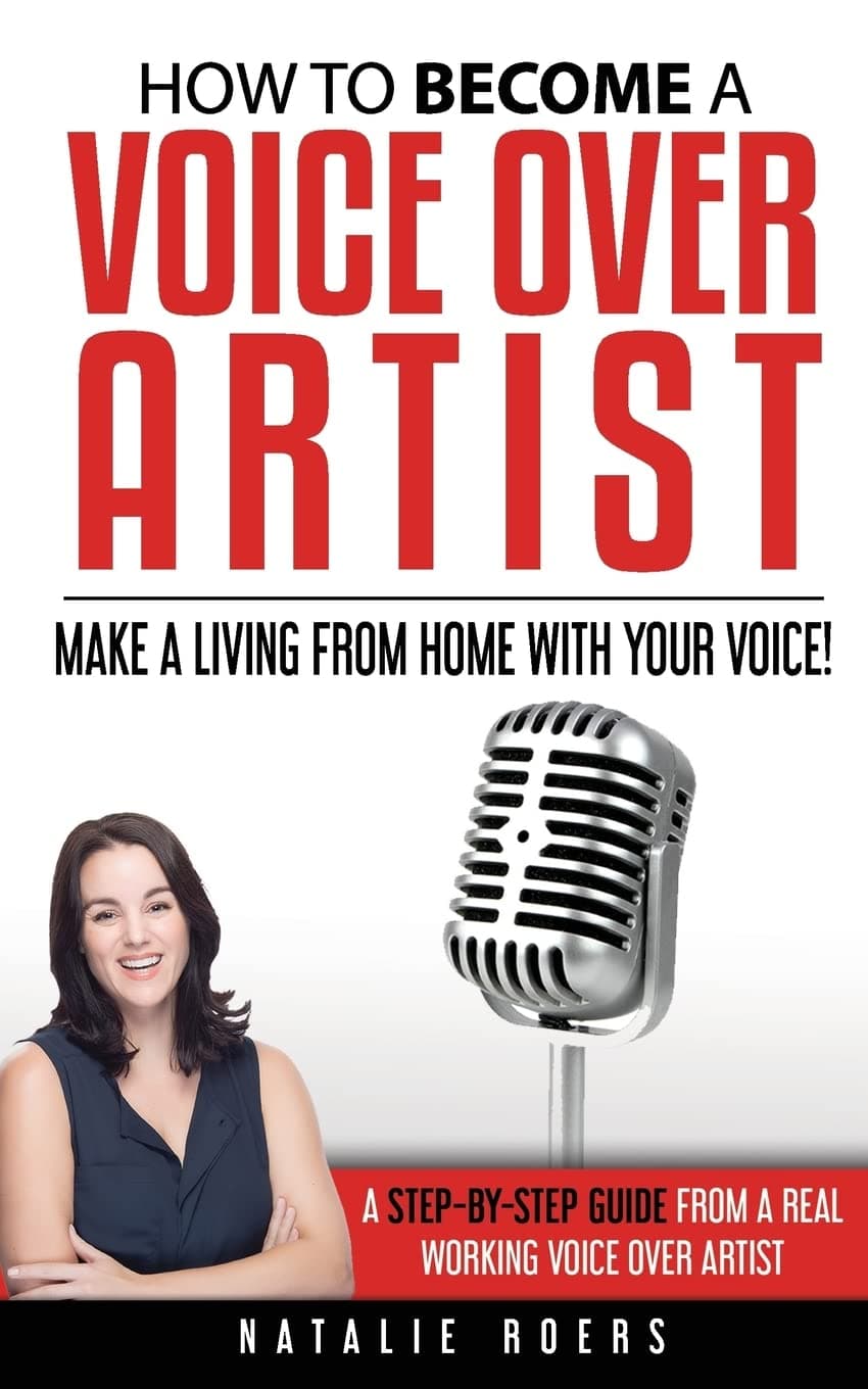 How to Become a Voice Over Artist: Make a Living from Home with Your Voice! Paperback – 18 April 2017