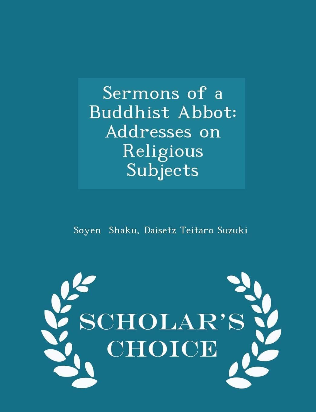 Sermons of a Buddhist Abbot: Addresses on Religious Subjects - Scholar's Choice Edition