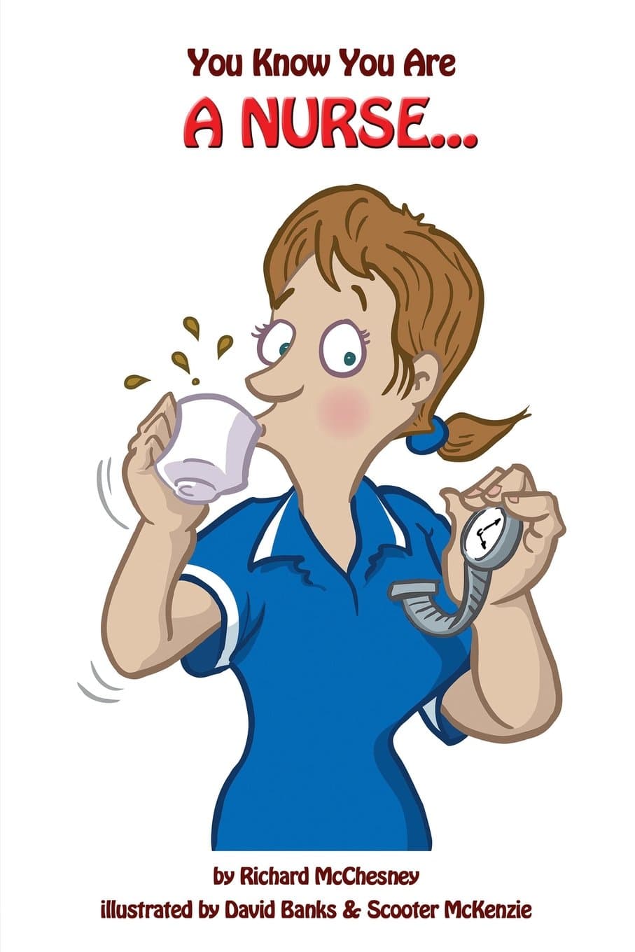 You Know You Are A Nurse: 2 Paperback – 20 Aug. 2013