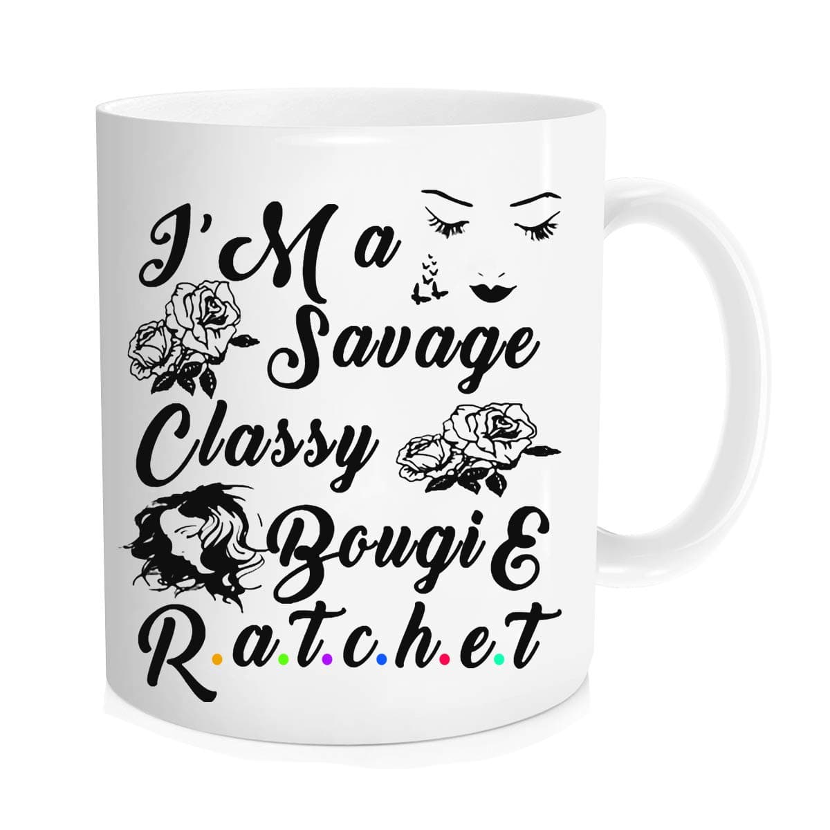 Funny Coffee Mugs for Women, Savage Classy Bougie Ratchet - Funny Coffee Mugs ，For Women, Friend, Sister, Her - Cute Coffee Cup - Bestfriend Christmas Cups - 11 oz Novelty Mug