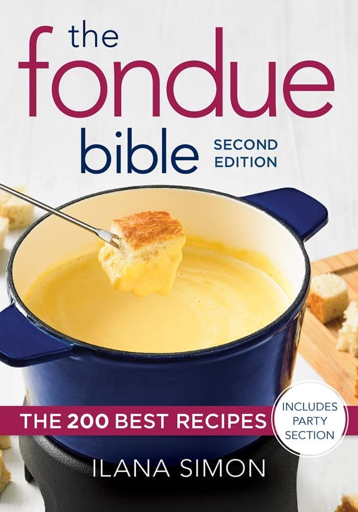 The Fondue Bible: The 200 Best Recipes Paperback – 31 Oct. 2018