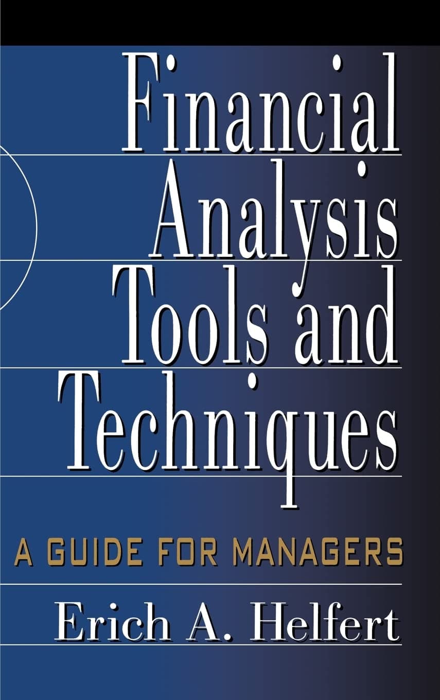 Financial Analysis Tools and Techniques: A Guide for Managers (PROFESSIONAL FINANCE & INVESTM)