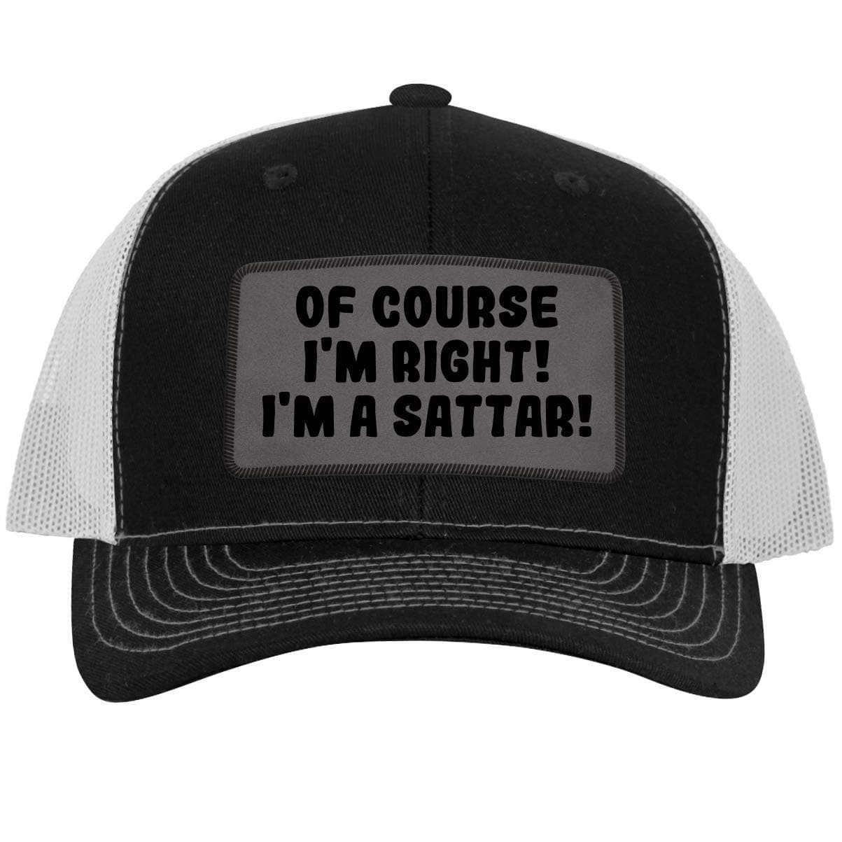 One Legging it Around of Course I'm Right! I'm A Sattar! - Leather Grey Patch Engraved Trucker Hat