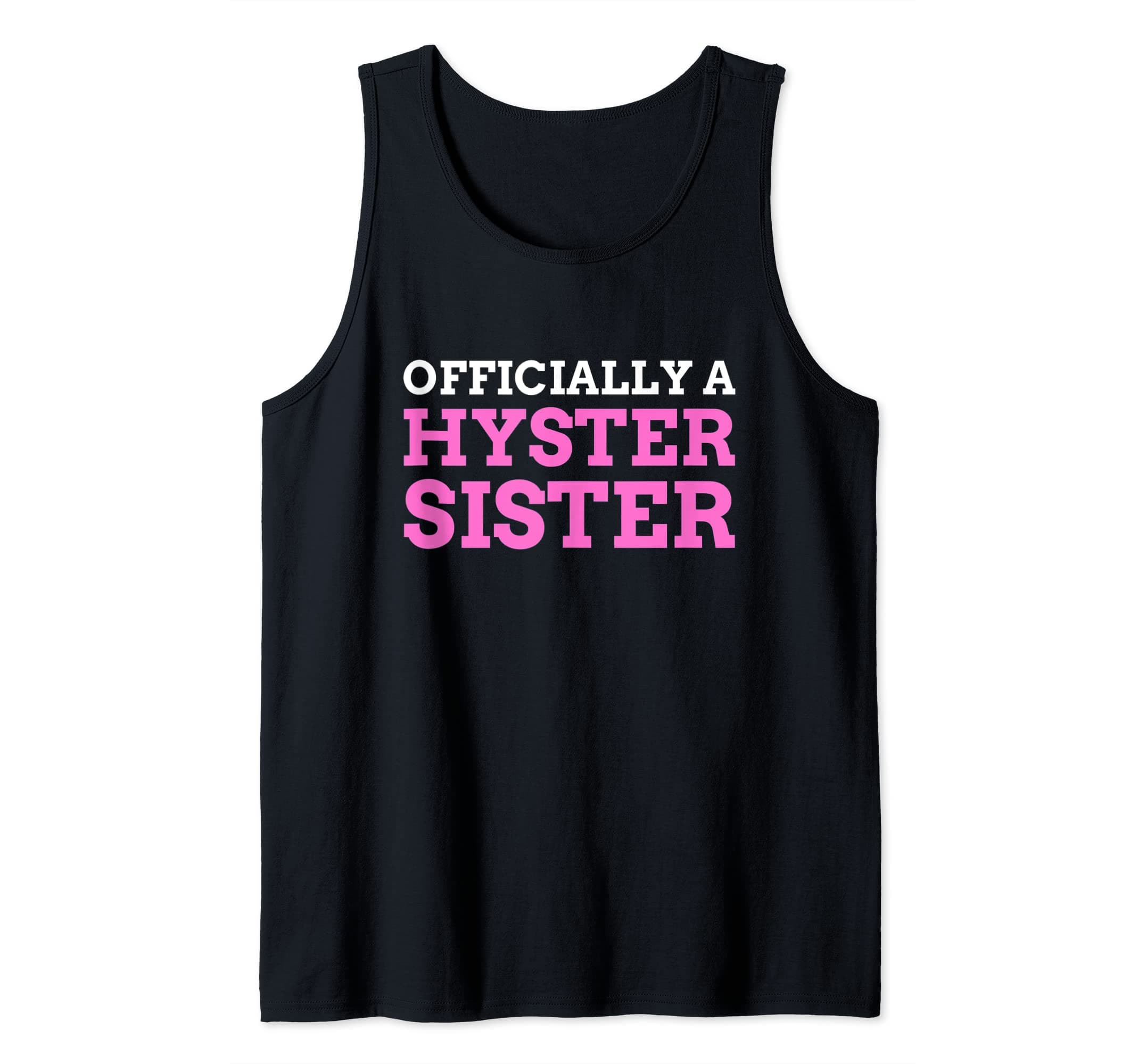Funny Hyster Sister Hysterectomy Post Operation Gift Tank Top