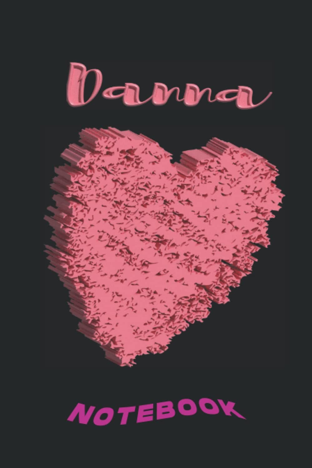 Danna: Cute Personalized Name Journal For Girls Called Danna