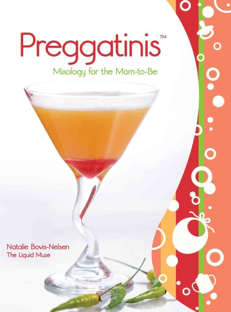Preggatinis™: Mixology For The Mom-To-Be