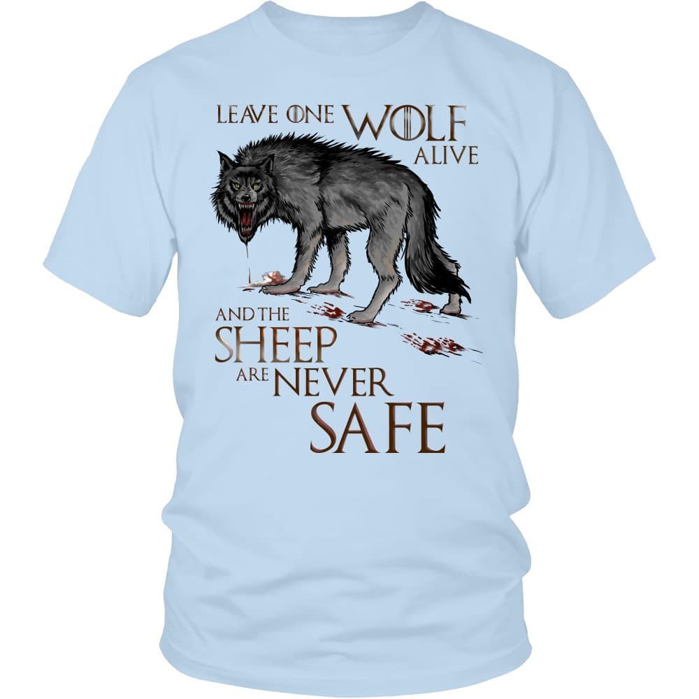 Leave One Wolf Alive And The Sheep Are Never Safe Shirt - Game Of Thrones Arya Stark Tee