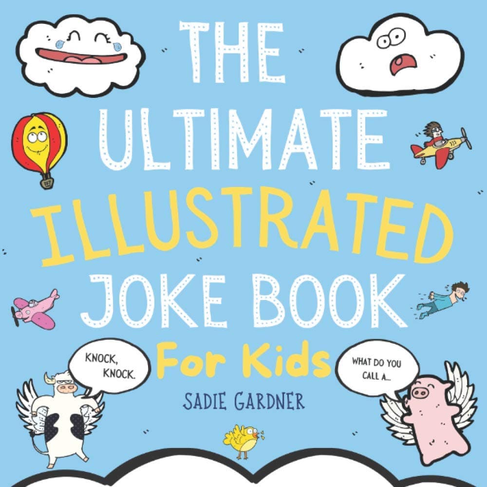 The Ultimate Illustrated Joke Book For Kids: Try Not To Laugh Challenge Ages 4-8+: 5 (The Ultimate Joke Book Collection) Paperback – 3 April 2021