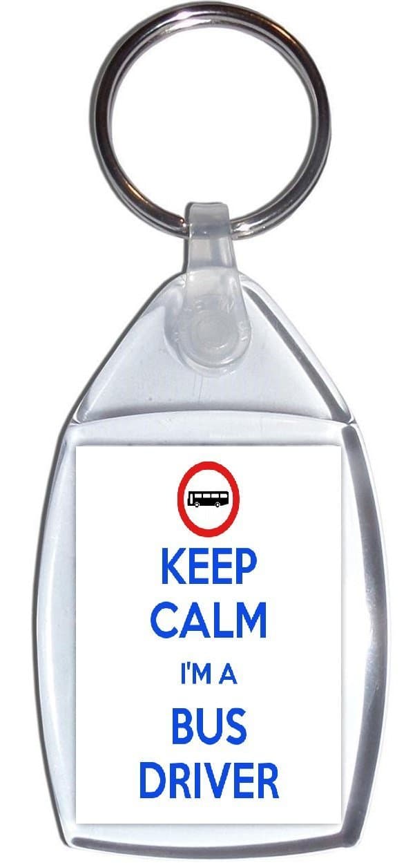 Keep Calm I'm a Bus Driver - Keyring