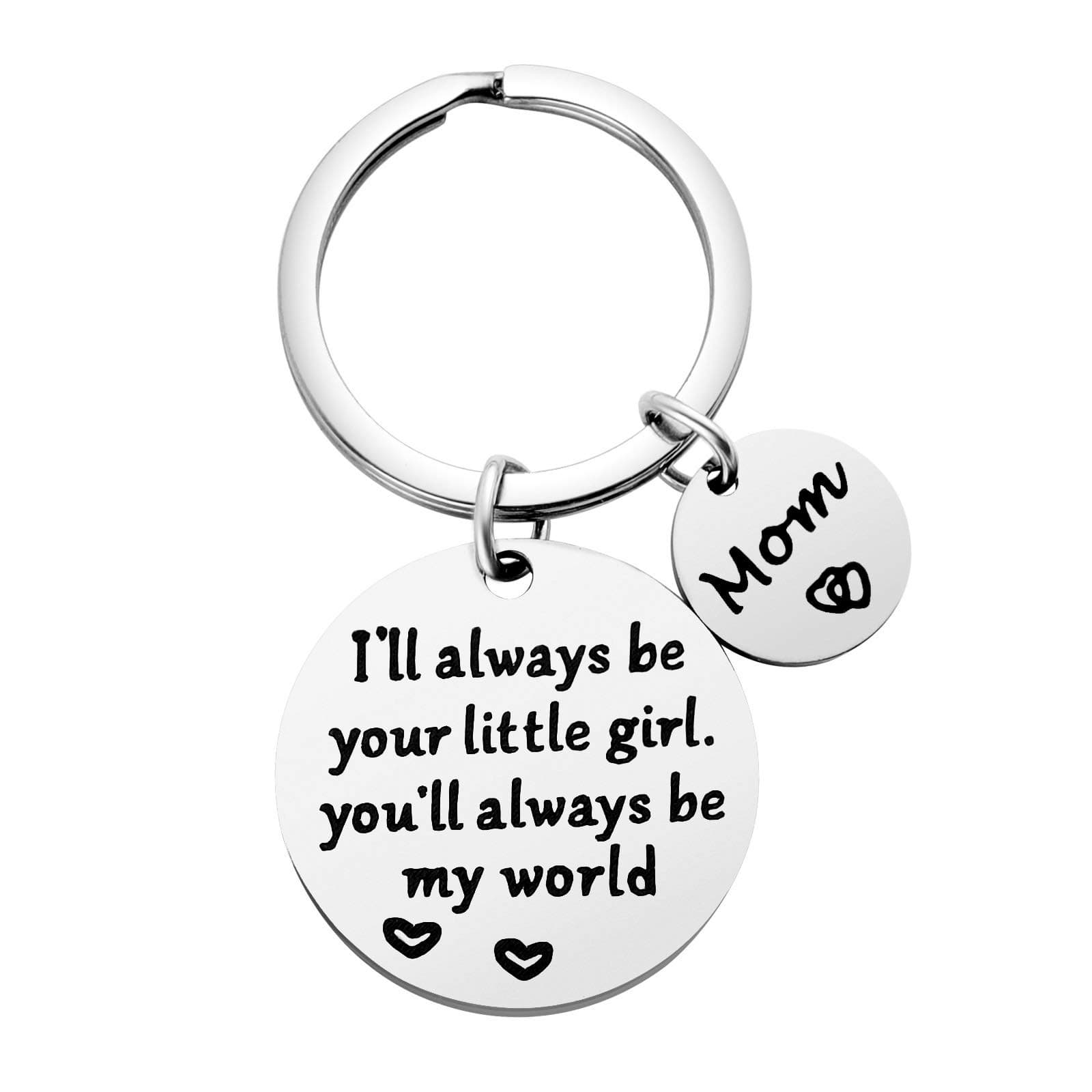 Mother’s Day Gift, Mom Gifts for Birthday Christmas, I'll Always Be Your Little Girl, You Will Always Be My World Keychain, Best Mom Ever Keychain from Daughter for Mom Valentine’s Day Gifts