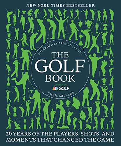 The Golf Book: Twenty Years of the Players, Shots, and Moments That Changed the Game