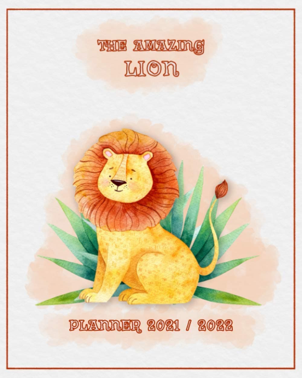 The Amazing Lion Planner: Weekly & Monthly Academic Organizer / July To June Paperback – 23 Mar. 2021