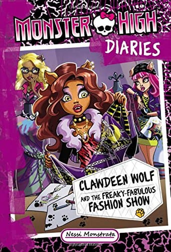 Clawdeen Wolf and the Freaky-fabulous Fashion Show (Monster High Diaries, 4)