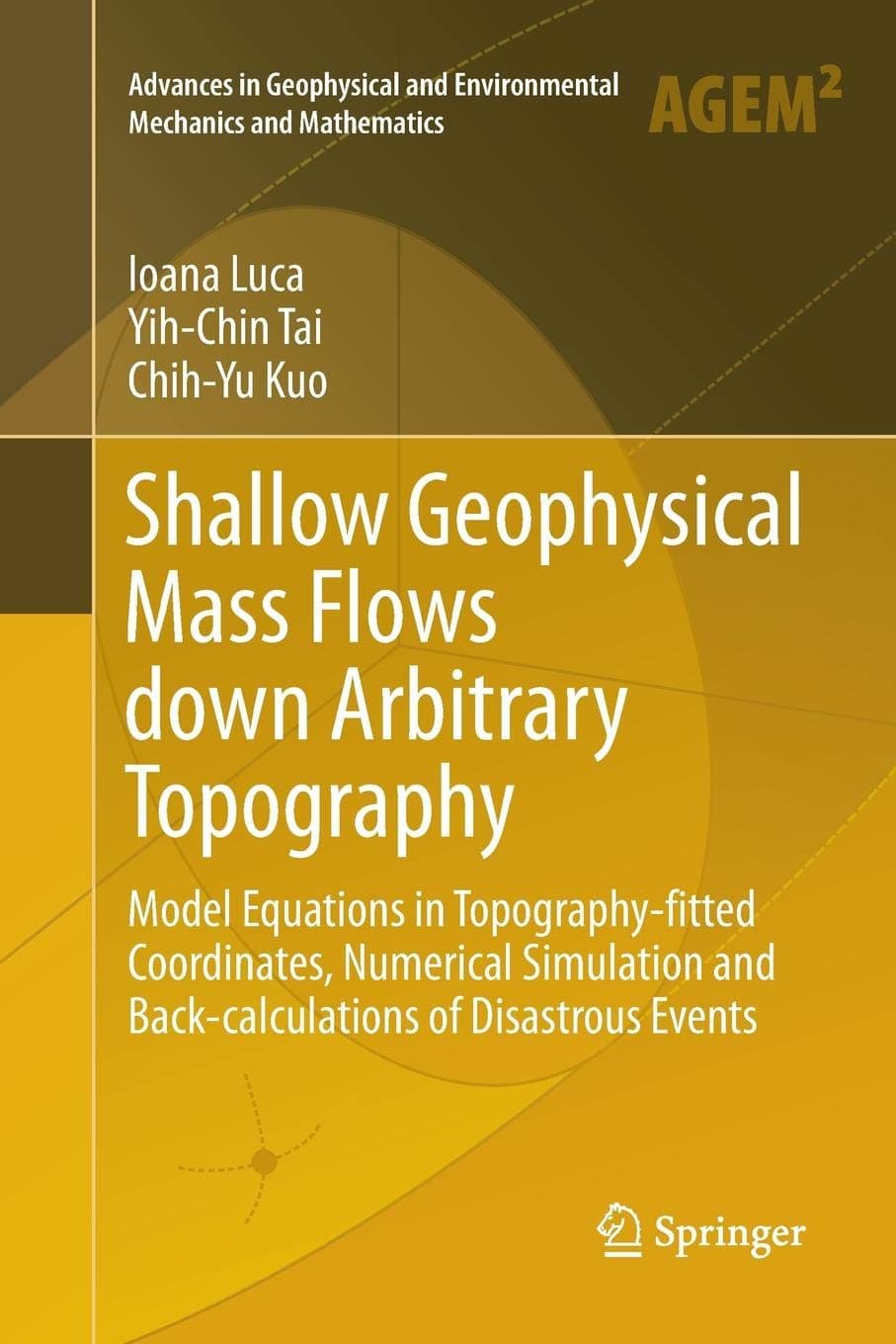 Shallow Geophysical Mass Flows down Arbitrary Topography: Model Equations in Topography-fitted Coordinates, Numerical Simulation and Back-calculations ... and Environmental Mechanics and Mathematics)