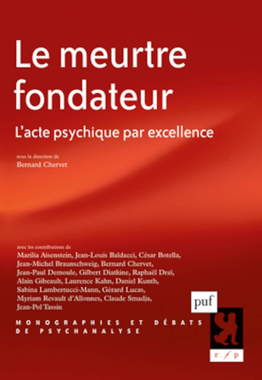 Le meurtre fondateur - l'acte psychique par excellence Paperback – 11 November 2015