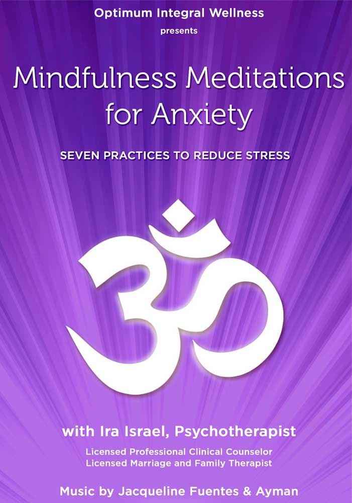 Mindfulness Meditations for Anxiety: Seven Practices to Reduce Stress