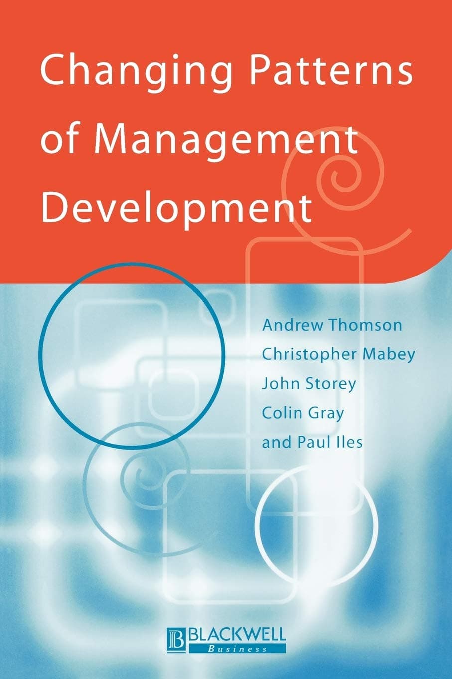 Changing Patterns of Management Development (Management, Organizations and Business)