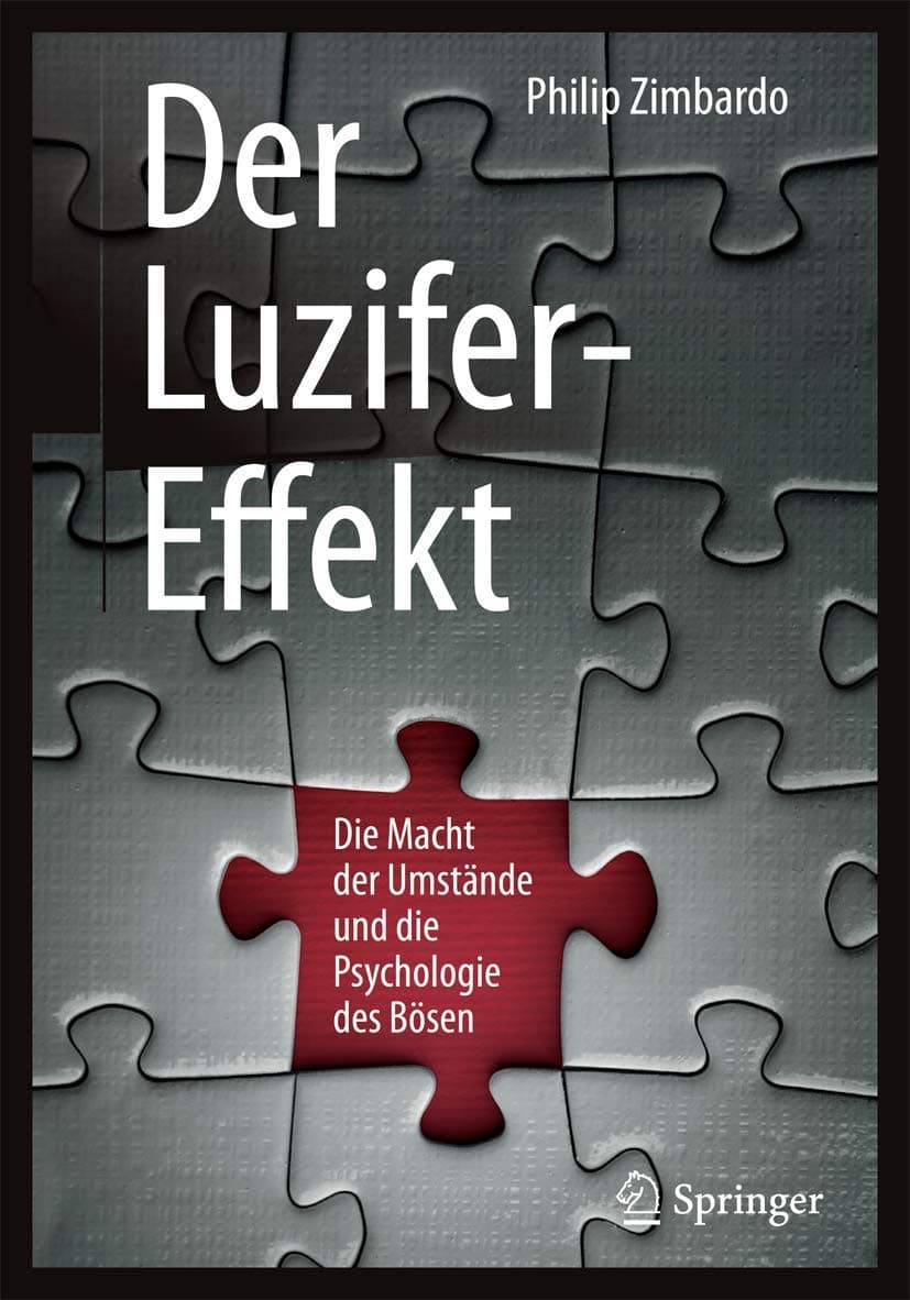 Der Luzifer-Effekt: Die Macht der Umstände und die Psychologie des Bösen
