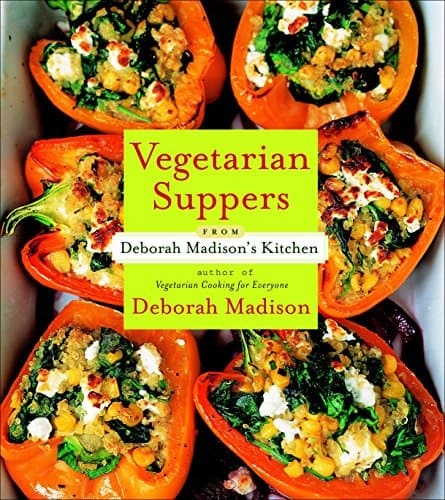 Vegetarian Suppers from Deborah Madison's Kitchen Paperback – November 6, 2007