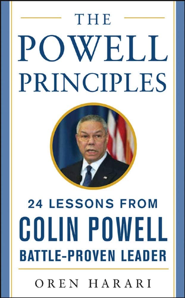 Powell Principles: 24 Lessons from Colin Powell, a Battle-Proven Leader (MGMT & LEADERSHIP)
