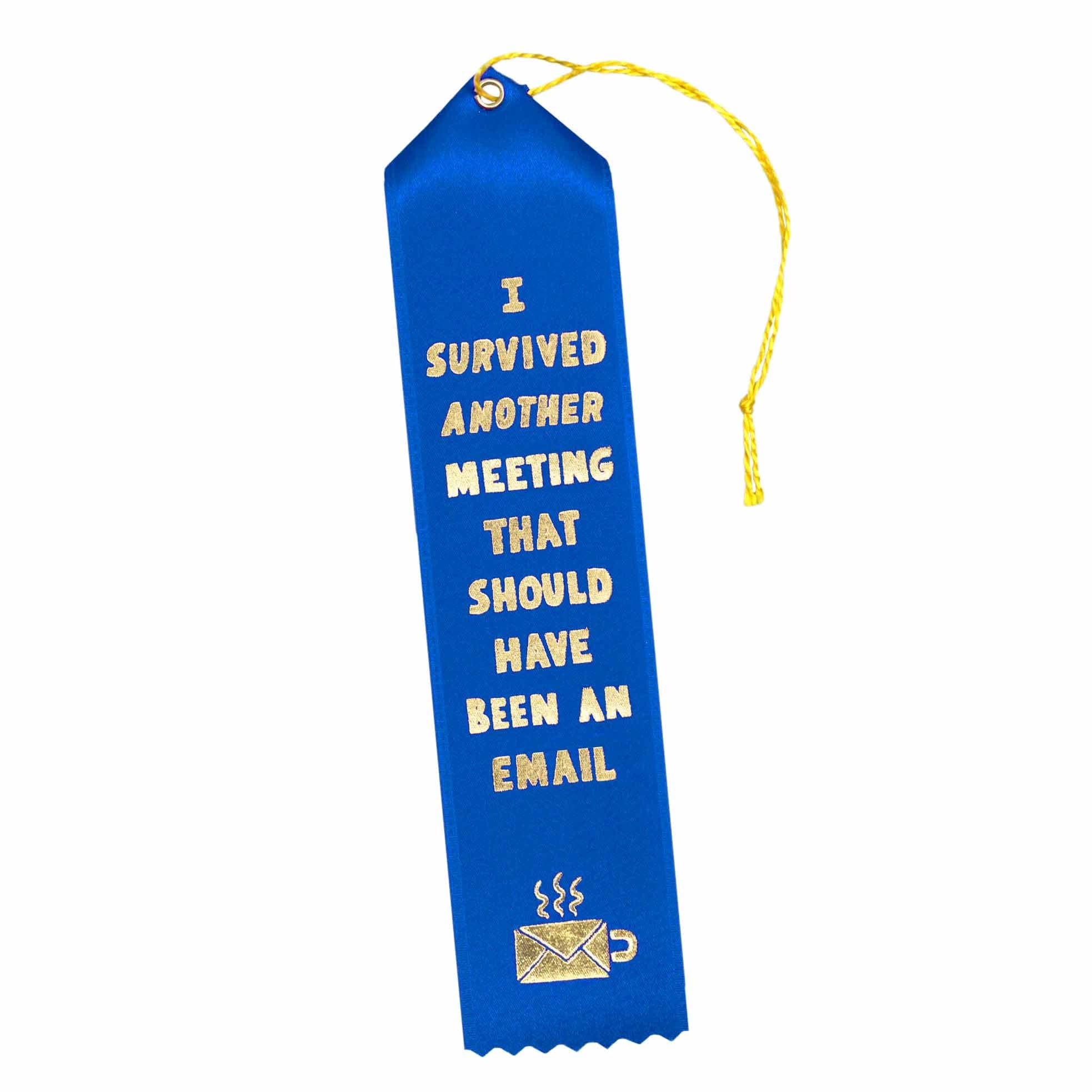 I Survived Another Meeting That Should Have Been an Email Award Ribbon