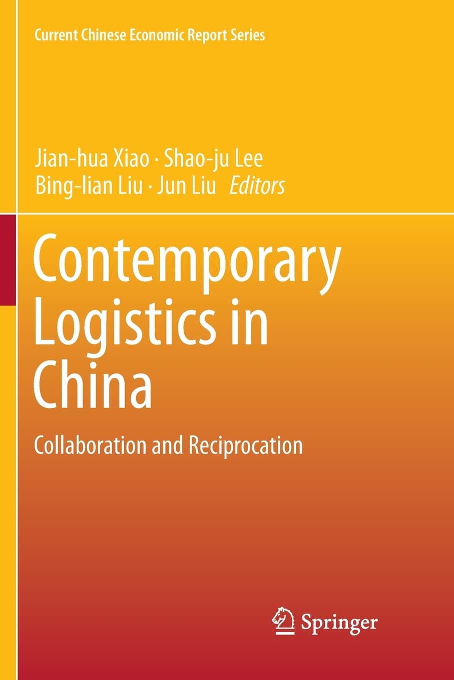 Contemporary Logistics in China: Collaboration and Reciprocation (Current Chinese Economic Report Series)