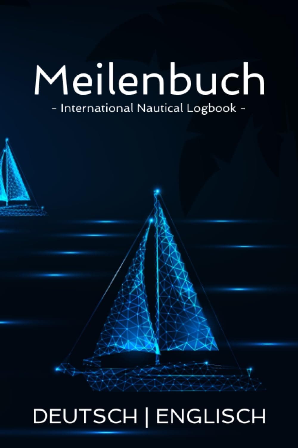 Meilenbuch - Internationales Seemeilenbuch - DE EN - Seemeilen Nachweis für SKS, SSS, SHS (German Edition)