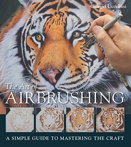 Art of Airbrushing, The Paperback – 7 May 2011