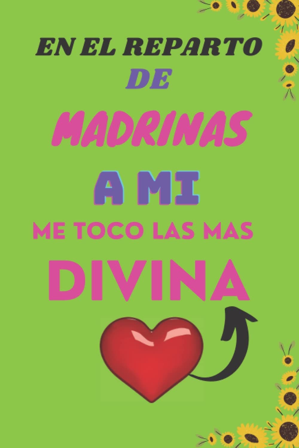 EN EL REPARTO DE MADRINAS A MI ME TOCO LA MAS DIVINA: Regalo para La Mejor Madrina del Mundo – Agenda Idea de Regalo Día de Pascua, cumpleaños, día ... fecha especial. Te amo mi madrina hermosa.