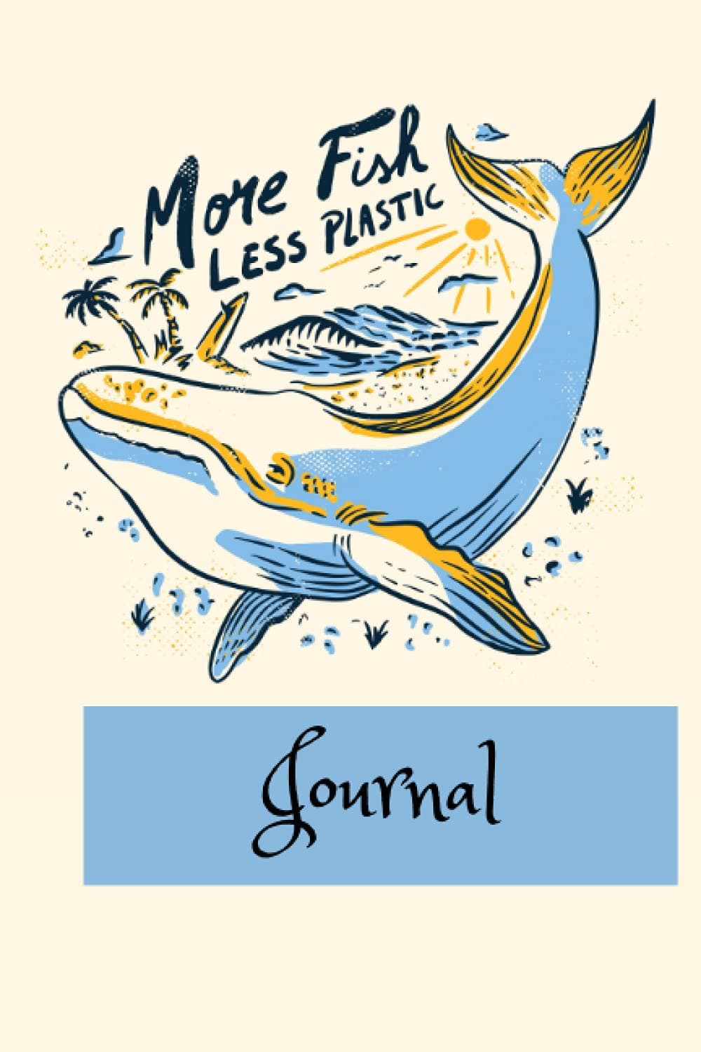 More Fish less plastic Journal: Wide ruled pages
