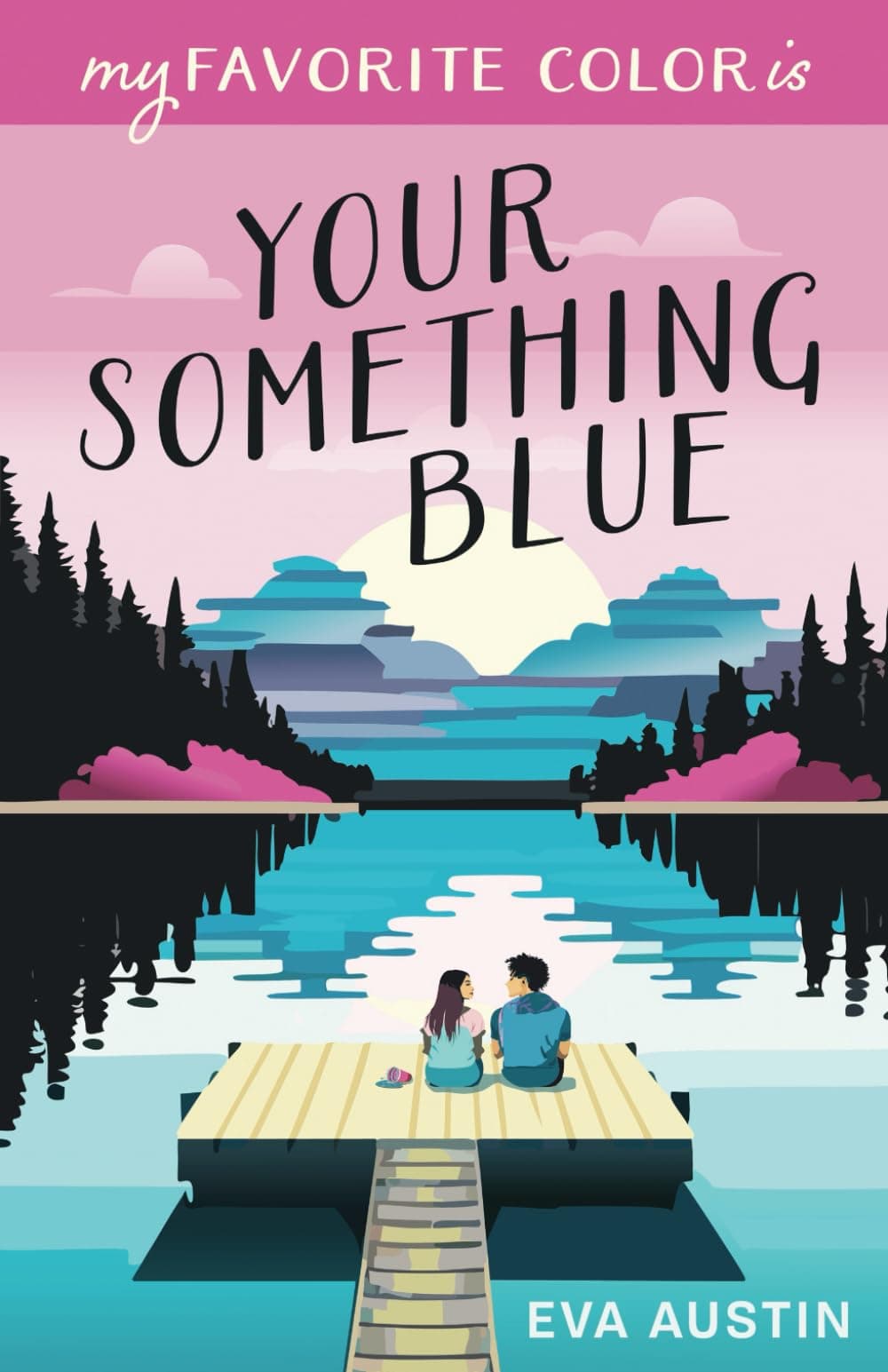 My Favorite Color is Your Something Blue: Sweet YA Romance (A Favorite Color Novel)