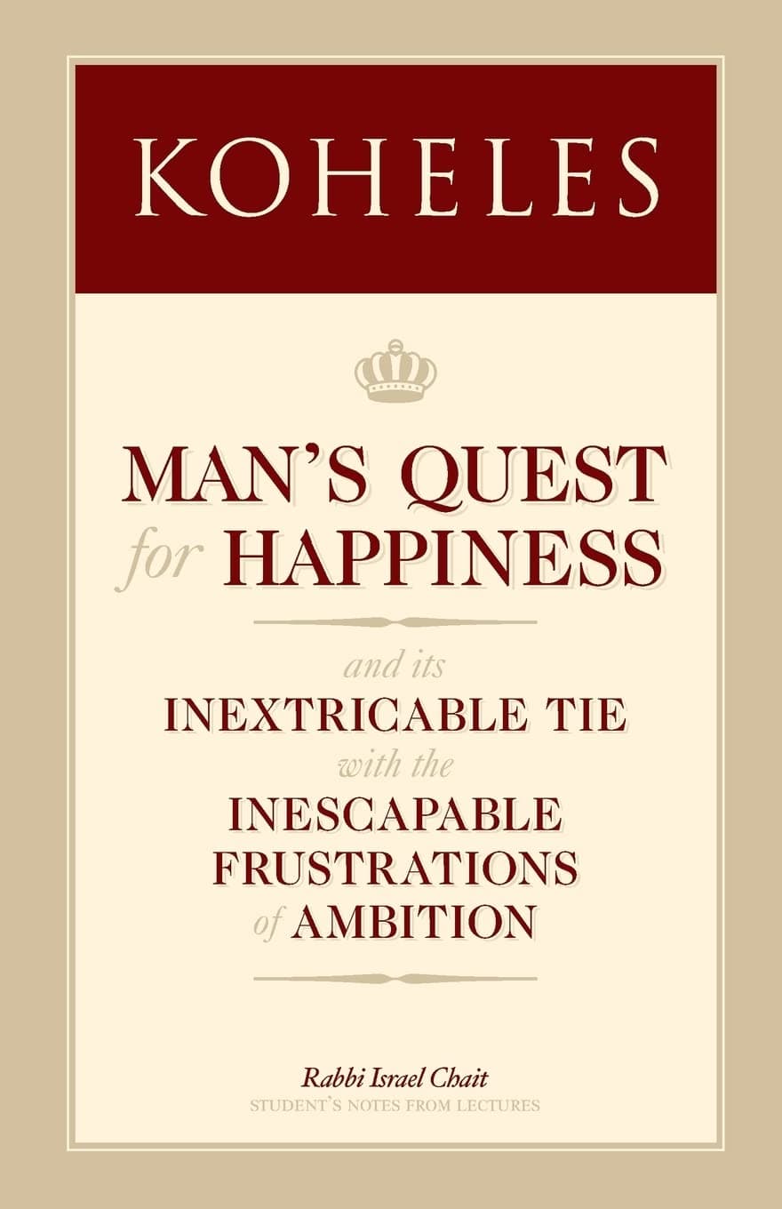 Koheles: Man’s Quest for Happiness Paperback – November 17, 2015